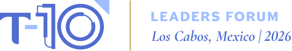 T10 Leaders Forum | Los Cabos, Mexico | 2026